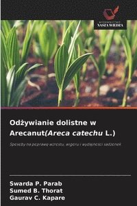 bokomslag Od?ywianie dolistne w Arecanut(Areca catechu L.)