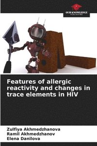 bokomslag Features of allergic reactivity and changes in trace elements in HIV
