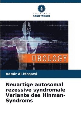 bokomslag Neuartige autosomal rezessive syndromale Variante des Hinman-Syndroms