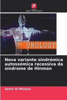 bokomslag Nova variante sindrómica autossómica recessiva da síndrome de Hinman