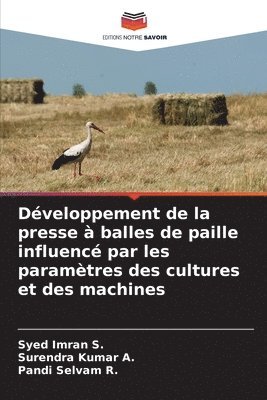 Développement de la presse à balles de paille influencé par les paramètres des cultures et des machines
