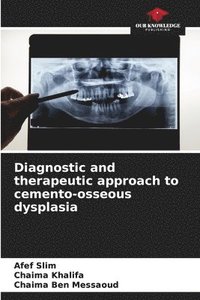bokomslag Diagnostic and therapeutic approach to cemento-osseous dysplasia