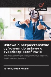 bokomslag Ustawa o bezpiecze?stwie cyfrowym do ustawy o cyberbezpiecze?stwie