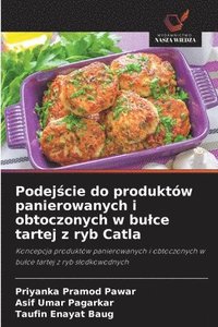 bokomslag Podej?cie do produktów panierowanych i obtoczonych w bulce tartej z ryb Catla