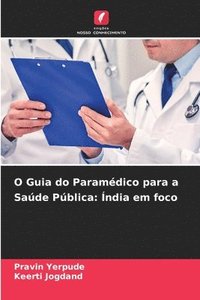bokomslag O Guia do Paramédico para a Saúde Pública: Índia em foco