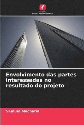 bokomslag Envolvimento das partes interessadas no resultado do projeto