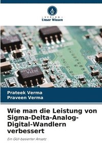 bokomslag Wie man die Leistung von Sigma-Delta-Analog-Digital-Wandlern verbessert