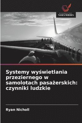 Ryan Nicholl - Systemy wyświetlania przeziernego w samolotach pasażerskich, Häftad