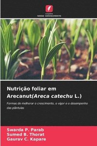 bokomslag Nutrição foliar em Arecanut(Areca catechu L.)