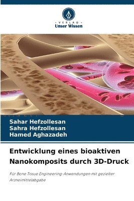 bokomslag Entwicklung eines bioaktiven Nanokomposits durch 3D-Druck