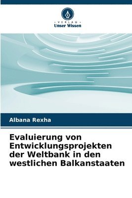bokomslag Evaluierung von Entwicklungsprojekten der Weltbank in den westlichen Balkanstaaten