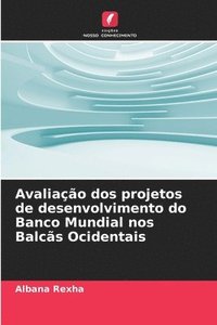 bokomslag Avaliação dos projetos de desenvolvimento do Banco Mundial nos Balcãs Ocidentais