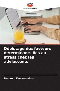bokomslag Dépistage des facteurs déterminants liés au stress chez les adolescents