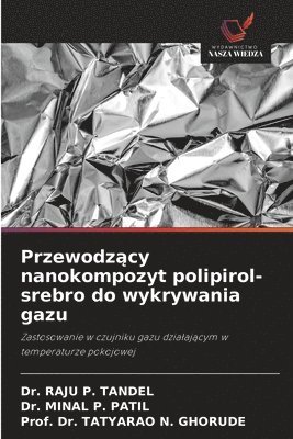 bokomslag Przewodz?cy nanokompozyt polipirol-srebro do wykrywania gazu