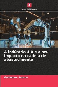 bokomslag A indústria 4.0 e o seu impacto na cadeia de abastecimento