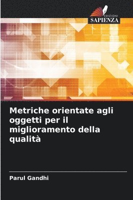 Parul Gandhi - Metriche orientate agli oggetti per il miglioramento della qualità, Häftad