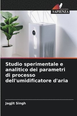 Jagjit Singh - Studio sperimentale e analitico dei parametri di processo dell'umidificatore d'aria, Häftad