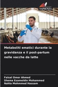 bokomslag Metaboliti ematici durante la gravidanza e il post-partum nelle vacche da latte