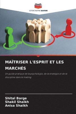 Shital Barge, Shakil Shaikh, Anisa Shaikh - Maîtriser l'Esprit Et Les Marchés, Häftad