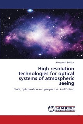 Кonstantin Sviridov, &#1050;onstantin Sviridov, ¿onstantin Sviridov, ¿Onstantin Sviridov - High resolution technologies for optical systems of atmospheric seeing, Häftad