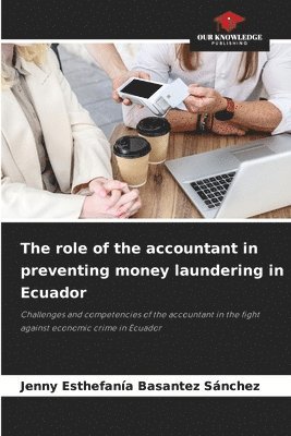bokomslag The role of the accountant in preventing money laundering in Ecuador