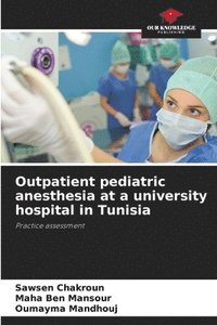 bokomslag Outpatient pediatric anesthesia at a university hospital in Tunisia