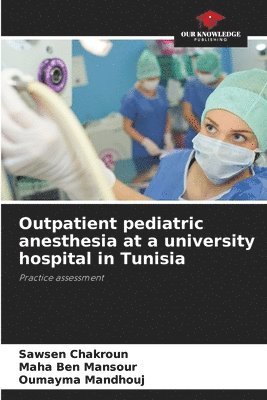 bokomslag Outpatient pediatric anesthesia at a university hospital in Tunisia