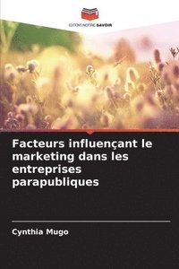 bokomslag Facteurs influençant le marketing dans les entreprises parapubliques