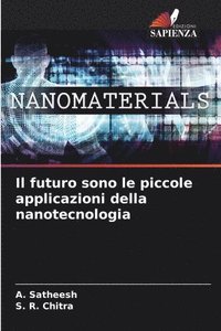 bokomslag Il futuro sono le piccole applicazioni della nanotecnologia