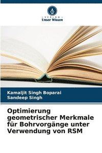 bokomslag Optimierung geometrischer Merkmale für Bohrvorgänge unter Verwendung von RSM