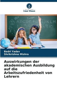 bokomslag Auswirkungen der akademischen Ausbildung auf die Arbeitszufriedenheit von Lehrern