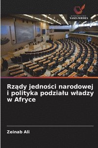 bokomslag Rz¿dy jedno¿ci narodowej i polityka podzia¿u w¿adzy w Afryce
