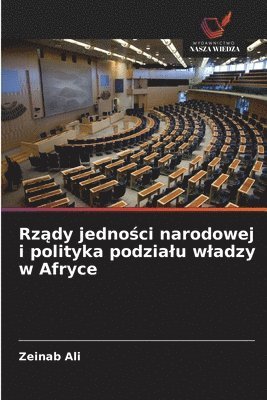 bokomslag Rz¿dy jedno¿ci narodowej i polityka podzia¿u w¿adzy w Afryce