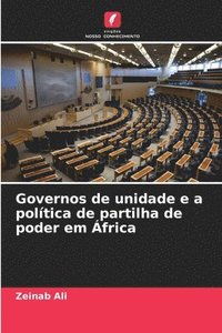 bokomslag Governos de unidade e a política de partilha de poder em África