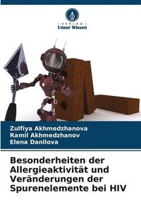 bokomslag Besonderheiten der Allergieaktivität und Veränderungen der Spurenelemente bei HIV