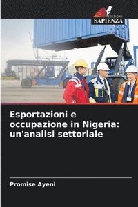 bokomslag Esportazioni e occupazione in Nigeria: un'analisi settoriale