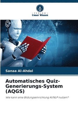 Sanaa Al-Ahdal - Automatisches Quiz-Generierungs-System (AQGS), Häftad