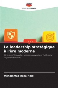 bokomslag leadership stratégique à l'ère moderne