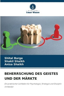 Shital Barge, Shakil Shaikh, Anisa Shaikh - Beherrschung Des Geistes Und Der Märkte, Häftad
