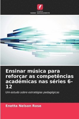 bokomslag Ensinar música para reforçar as competências académicas nas séries 6-12