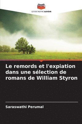 remords et l'expiation dans une sélection de romans de William Styron