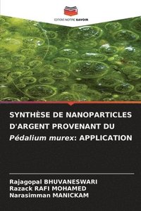 bokomslag SYNTHÈSE DE NANOPARTICLES D'ARGENT PROVENANT DU Pédalium murex: Application