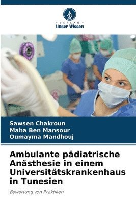 bokomslag Ambulante pädiatrische Anästhesie in einem Universitätskrankenhaus in Tunesien