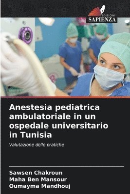 bokomslag Anestesia pediatrica ambulatoriale in un ospedale universitario in Tunisia