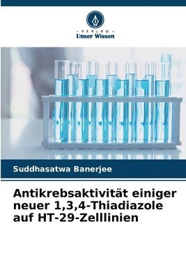 bokomslag Antikrebsaktivität einiger neuer 1,3,4-Thiadiazole auf HT-29-Zelllinien
