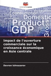 bokomslag Impact de l'ouverture commerciale sur la croissance économique en Asie centrale