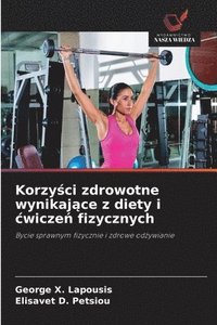 bokomslag Korzy?ci zdrowotne wynikaj?ce z diety i cwicze? fizycznych