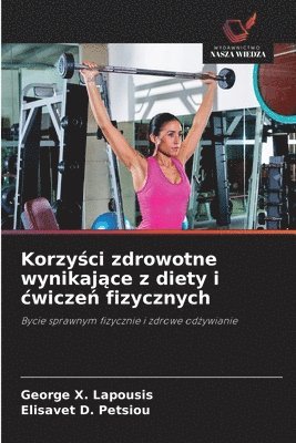 bokomslag Korzy?ci zdrowotne wynikaj?ce z diety i cwicze? fizycznych