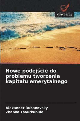 bokomslag Nowe podej?cie do problemu tworzenia kapitalu emerytalnego