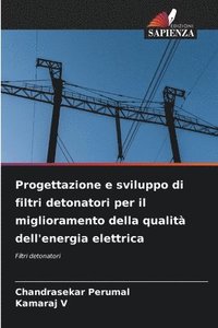 bokomslag Progettazione e sviluppo di filtri detonatori per il miglioramento della qualità dell'energia elettrica